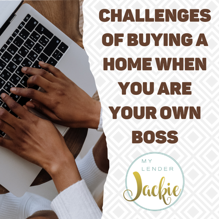 The Challenges of Buying a Home When You are Your Own Boss