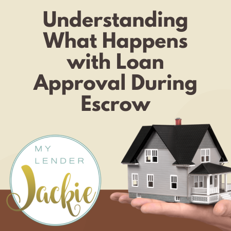 Understanding What Happens with Loan Approval During Escrow