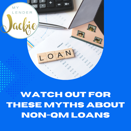 Watch Out for These Myths About Non-QM Loans