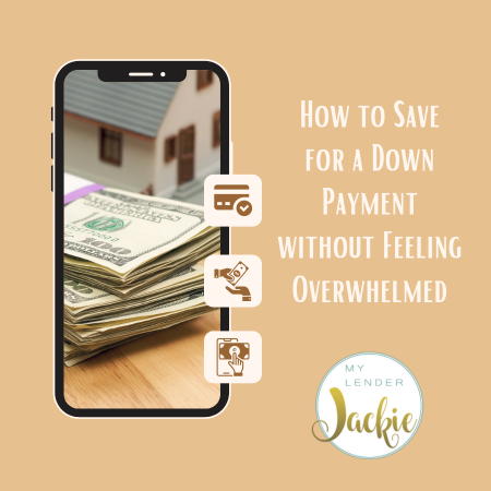 How to Save for a Down Payment Without Feeling Overwhelmed