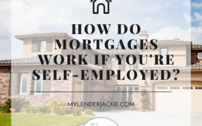 How Do Mortgages Work If You’re Self-Employed?