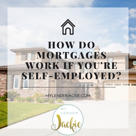 How Do Mortgages Work If You're Self-Employed?