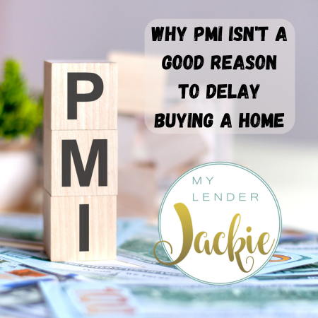 Why PMI Isn't a Good Reason to Delay Buying a Home