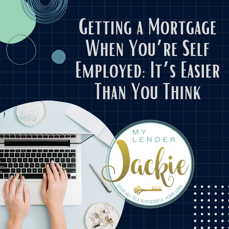 Getting a Mortgage When You’re Self-Employed: It’s Easier Than You Think