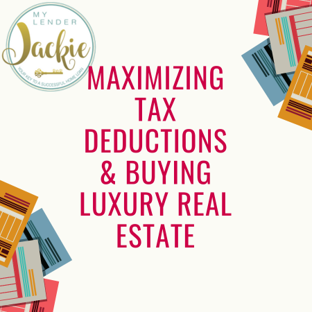 Maximizing Tax Deductions & Buying Luxury Real Estate – You Can Have Both!