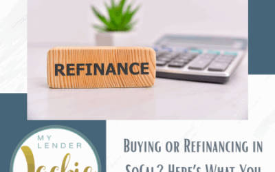 Buying or Refinancing in SoCal? Here’s What You Need to Know in 2025