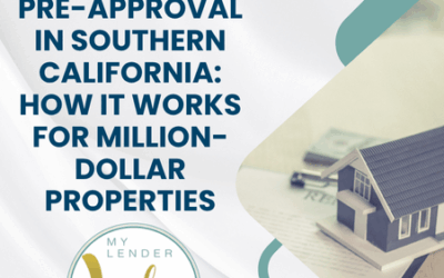 Luxury Mortgage Pre-Approval in Southern California: How It Works for Million-Dollar Properties