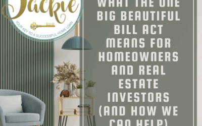 What the One Big Beautiful Bill Act Means for Homeowners and Real Estate Investors (And How We Can Help)