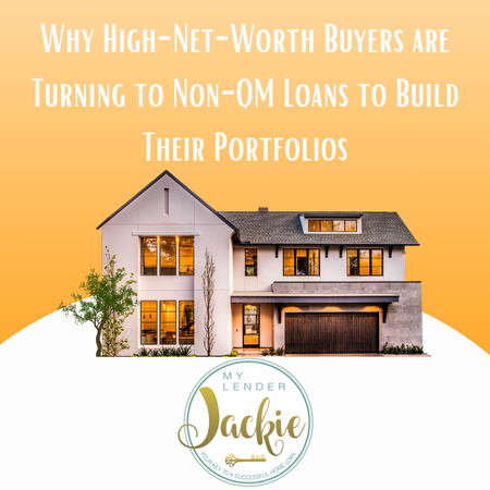Why High-Net-Worth Buyers are Turning to Non-QM Loans to Build Their Portfolios