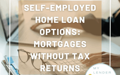 Self-Employed Home Loan Options: Mortgages Without Tax Returns