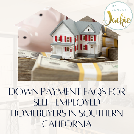 Down Payment FAQs for Self-Employed Homebuyers in Southern California