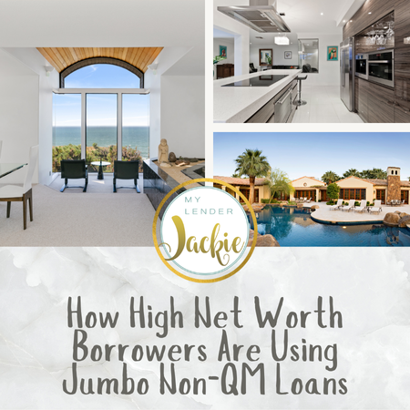 How High Net Worth Borrowers Are Using Jumbo Non-QM Loans