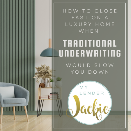 How to Close Fast on a Luxury Home When Traditional Underwriting Would Slow You Down