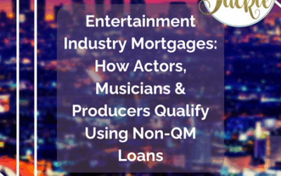 Entertainment Industry Mortgages: How Actors, Musicians & Producers Qualify Using Non-QM Loans