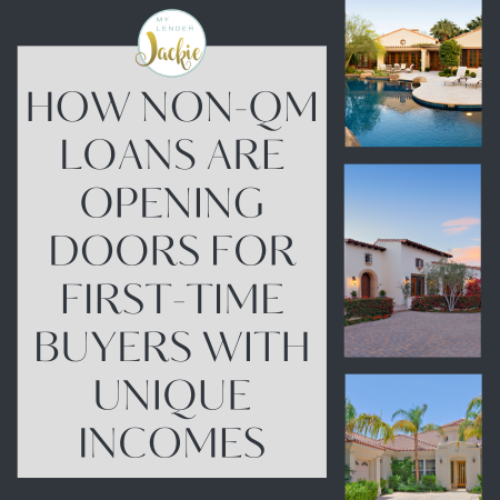 How Non-QM Loans Are Opening Doors for First-Time Buyers With Unique Incomes