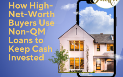 How High-Net-Worth Buyers Use Non-QM Loans to Keep Cash Invested