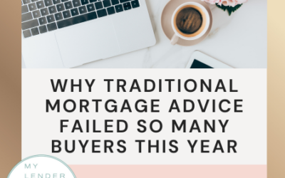 Why Traditional Mortgage Advice Failed So Many Buyers This Year