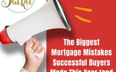 The Biggest Mortgage Mistakes Successful Buyers Made This Year (and How to Avoid Them)