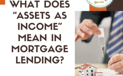 What Does “Assets as Income” Mean in Mortgage Lending?