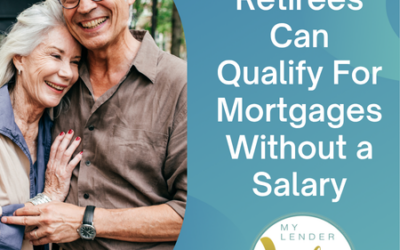 How Retirees Can Qualify For Mortgages Without a Salary